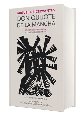 Don Quijote de la Mancha (Ediciã3n Conmemorativa de la Rae Y La Asale) / Don Quixote de la Mancha. Rae by de Cervantes Saavedra, Miguel