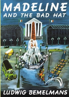 Madeline and the Bad Hat by Bemelmans, Ludwig