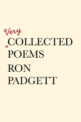 Very Collected Poems by Padgett, Ron