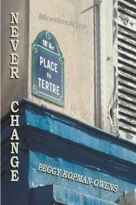 Never Change Montmartre by Kopman-Owens, Peggy