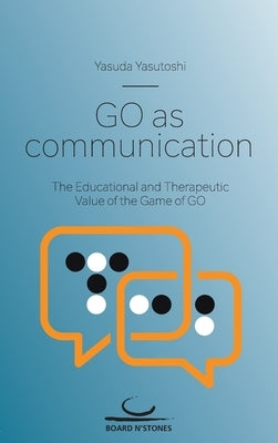 Go as Communication by Yasuda, Yasutoshi
