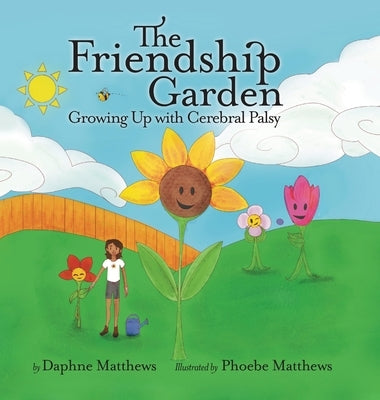 The Friendship Garden: Growing Up with Cerebral Palsy by Matthews, Daphne