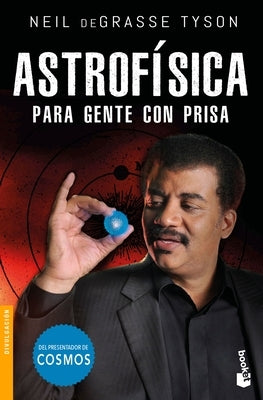Astrofísica Para Gente Con Prisa by Degrasse Tyson, Neil