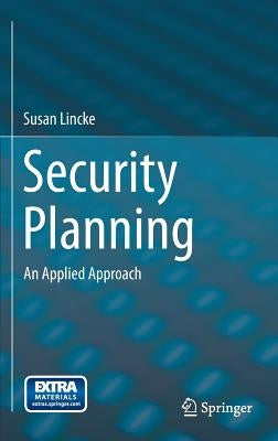 Security Planning: An Applied Approach by Lincke, Susan