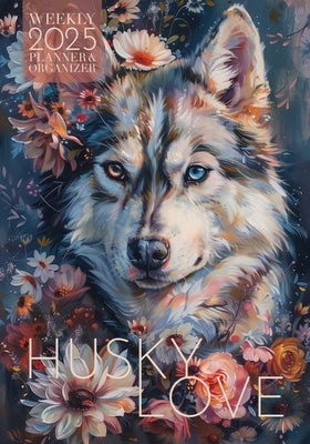 Husky Love 2025 Weekly Planner and Organizer by Kelsey, Nola Lee