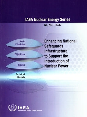 Enhancing National Safeguards Infrastructure to Support the Introduction of Nuclear Power by International Atomic Energy Agency