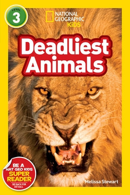 Deadliest Animals (National Geographic Kids Readers, Level 3) by Stewart, Melissa