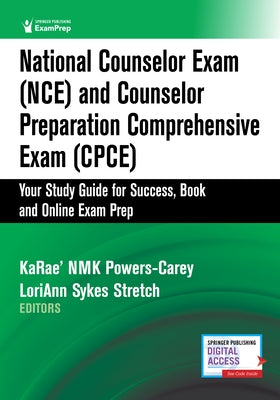 National Counselor Exam (Nce) and Counselor Preparation Comprehensive Exam (Cpce): Your Study Guide for Success, Book and Online Exam Prep by Powers-Carey, Karae' Nmk