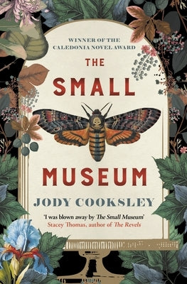 The Small Museum: A Chilling Historical Mystery Set Against the Gothic Backdrop of Victorian London by Cooksley, Jody