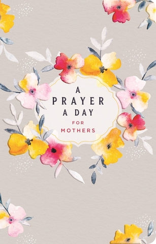 A Prayer a Day for Mothers by Stilwell, Lisa