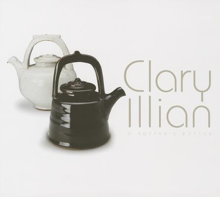 Clary Illian: A Potter's Potter by Illian, Clary