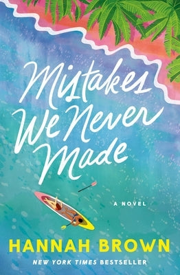 Mistakes We Never Made by Brown, Hannah