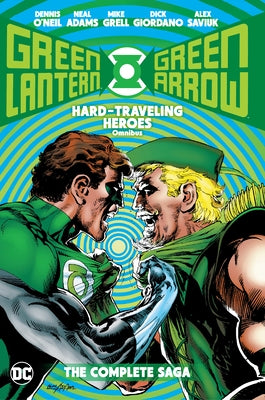 Green Lantern/Green Arrow: Hard Travelin' Heroes Omnibus by O'Neil, Dennis