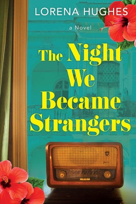 The Night We Became Strangers by Hughes, Lorena
