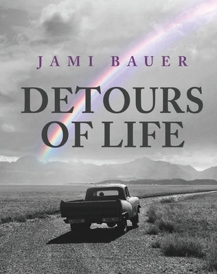 Detours of Life by Bauer, Jami