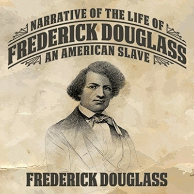 Narrative of the Life Frederick Douglass Lib/E: An American Slave by Douglass, Frederick