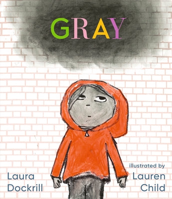 Gray: (A Poetic Journey Through Feelings & Emotions for Kids Ages 3-7) by Dockrill, Laura