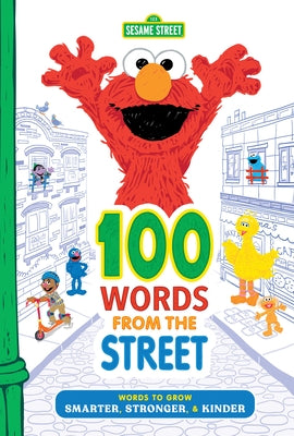 100 Words from the Street: Words to Grow Smarter, Stronger, & Kinder by Sesame Workshop