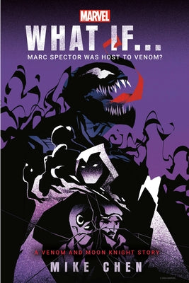 Marvel: What If . . . Marc Spector Was Host to Venom? (a Moon Knight & Venom Story) by Chen, Mike