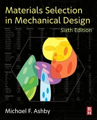 Materials Selection in Mechanical Design by Ashby, Michael F.