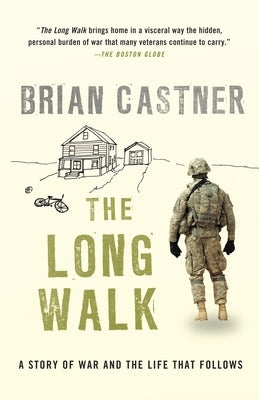 The Long Walk: A Story of War and the Life That Follows by Castner, Brian
