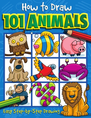 How to Draw 101 Animals by Green, Barry