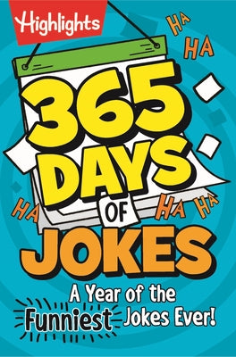 365 Days of Jokes: A Year of the Funniest Jokes Ever!: Joke-A-Day Book Packed with Over 1,000 Clean and Wholesome Jokes for Daily Laughs, Jokes for Ki by Highlights