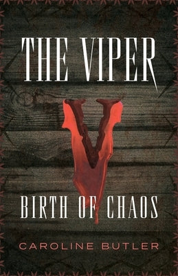 The Viper: Birth of Chaos by Butler, Caroline
