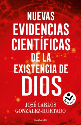 Nuevas Evidencias Científicas de la Existencia de Dios / New Scientific Evidence for the Existence of God by Gonz&#195;&#161;lez Hurtado, Jos&#195;&#169; Carlos