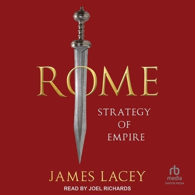Rome: Strategy of Empire by Lacey, James