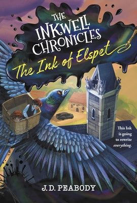 The Inkwell Chronicles: The Ink of Elspet, Book 1 by Peabody, J. D.