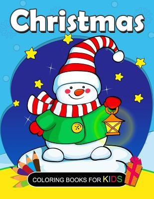 Christmas Coloring Books for kids: Coloring book for girls and kids ages 4-8, 8-12 by Preschool Learning Activity Designer