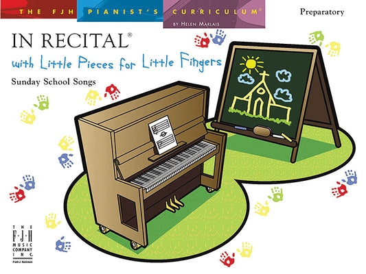 In Recital with Little Pieces for Little Fingers -- Sunday School Songs by Marlais, Helen