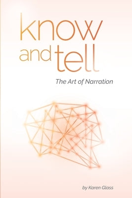Know and Tell: The Art of Narration by Glass, Karen