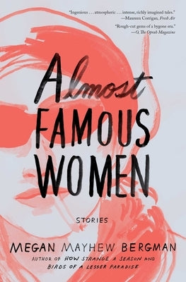 Almost Famous Women: Stories by Mayhew Bergman, Megan