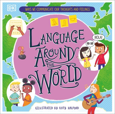 Language Around the World: Ways We Communicate Our Thoughts and Feelings by Budgell, Gill