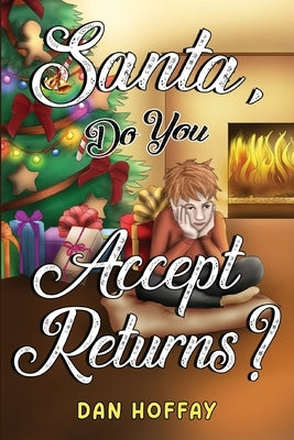 Santa, Do You Accept Returns? by Hoffay, Dan