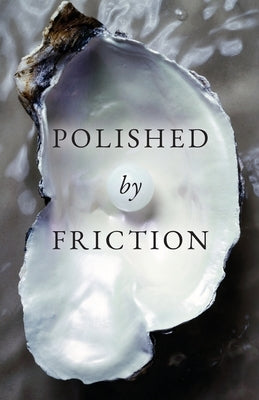 Polished by Friction: A Journal by Divine Purpose