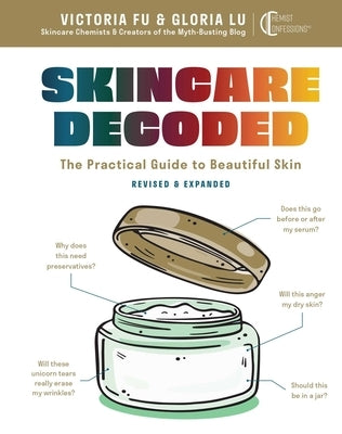 Skincare Decoded: Revised and Expanded: The Practical Guide to Beautiful Skin by Fu, Victoria