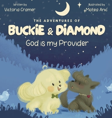 The Adventures of Buckie & Diamond: God is my Provider by Cramer, Victoria