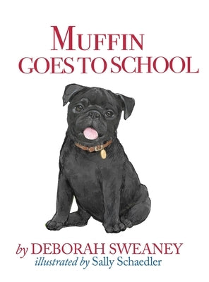 Muffin Goes to School by Sweaney, Deborah