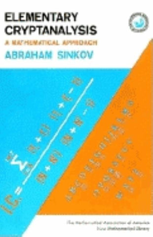 Elementary Cryptanalysis: A Mathematical Approach by Sinkov, Abraham