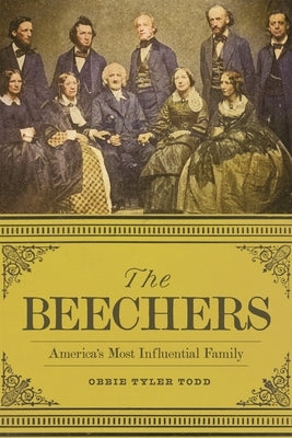 The Beechers: America's Most Influential Family by Todd, Obbie Tyler