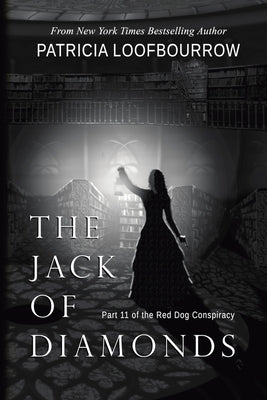 The Jack of Diamonds: Part 11 of the Red Dog Conspiracy by Loofbourrow, Patricia