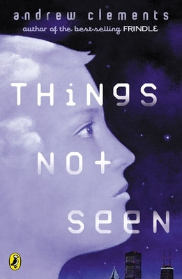Things Not Seen by Clements, Andrew