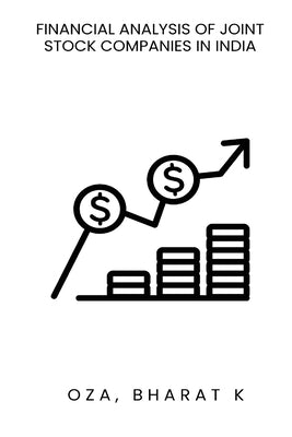 Financial Analysis Of Joint Stock Companies In India by K, Bharat