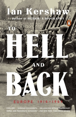 To Hell and Back: Europe 1914-1949 by Kershaw, Ian