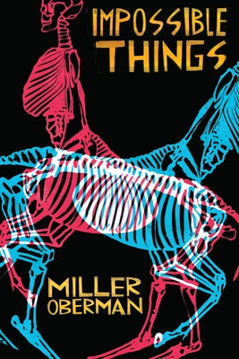 Impossible Things by Oberman, Miller