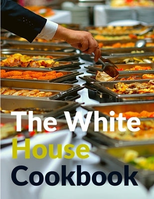 The White House Cookbook by Gillette Hugo