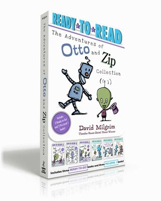 The Adventures of Otto and Zip Collection (Boxed Set): See Zip Zap; Poof! a Bot!; Come In, Zip!; See Pip Flap; Look Out! a Storm!; For Otto by Milgrim, David